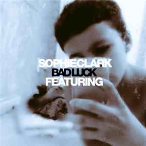 Luke Cocalis - Bad Luck (feat. Sophie Clark) - Single FLAC