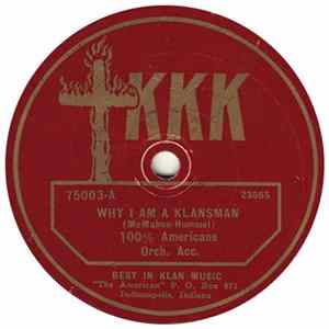 100% Americans Orch. Acc. - Why I Am A Klansman / The Cross In The Wildwood FLAC
