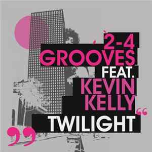2-4 Grooves Feat. Kevin Kelly - Twilight FLAC