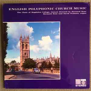 Magdalen College Choir Oxford, Bernard Rose , David Wulstan - English Polyphonic Church Music FLAC