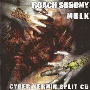 Roach Sodomy / Mulk - Cyber Vermin Split Cd FLAC