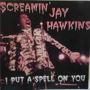 Screamin' Jay Hawkins - I Put A Spell On You FLAC