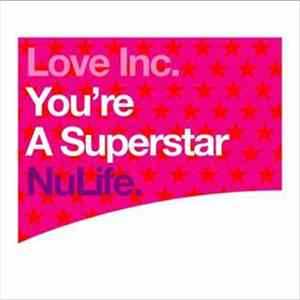 Love Inc. - You're A Superstar FLAC