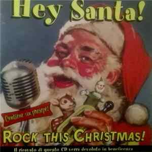Various - Hey Santa! Rock This Christmas! FLAC