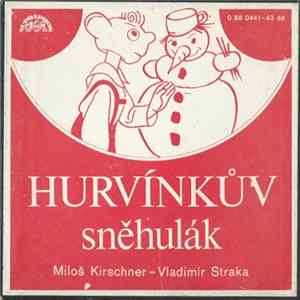 Miloš Kirschner – Vladimír Straka - Hurvínkův Sněhulák FLAC