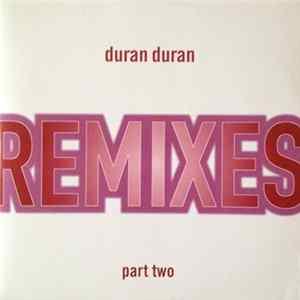Duran Duran - Remixes Part Two FLAC
