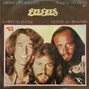 Bee Gees - Deberias Estar Bailando / El Niño Del Boogie / Pequeña Mentirosa / Noches En Broadway FLAC