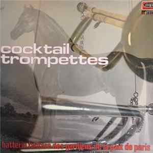 Batterie Fanfare De La Musique Des Gardiens De La Paix - Cocktails Trompettes FLAC