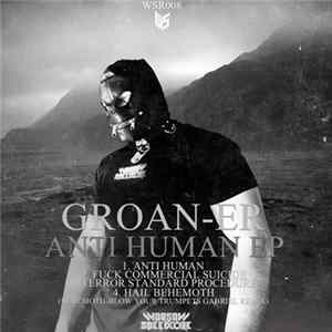 Groan-er - Anti Human EP FLAC