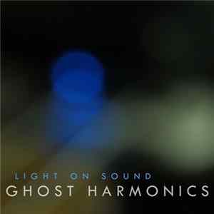 Ghost Harmonics - Light On Sound FLAC
