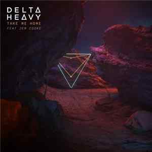 Delta Heavy Feat Jem Cooke - Take Me Home FLAC