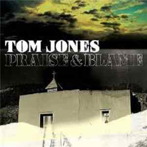 Tom Jones - Praise & Blame FLAC