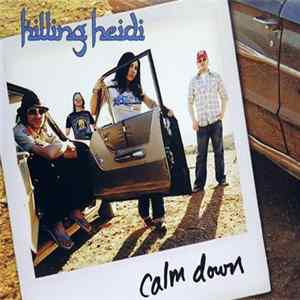 Killing Heidi - Calm Down FLAC