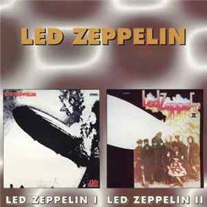 Led Zeppelin - Led Zeppelin I / Led Zeppelin II FLAC