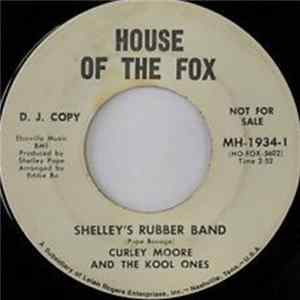 Curley Moore And The Kool Ones - Shelley's Rubber Band FLAC