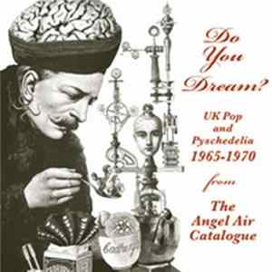 Various - Do You Dream? UK Pop And Psychedelia 1965-1970 From The Angel Air Catalogue FLAC
