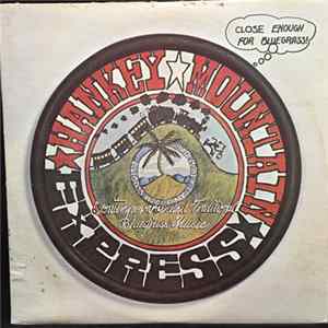 Hankey Mountain Express - Close Enough For Bluegrass! FLAC