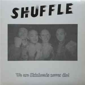 Shuffle - We Are Skinheads Never Die! FLAC