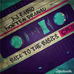 DJ Fabio, Morten Granau - Back To Basics FLAC