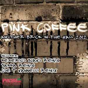 Hot Coffee Presents Pink Coffee - Another Brick In The Wall 2012 FLAC