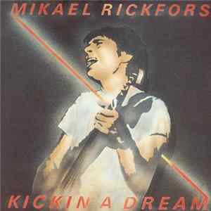 Mikael Rickfors - Kickin' A Dream FLAC