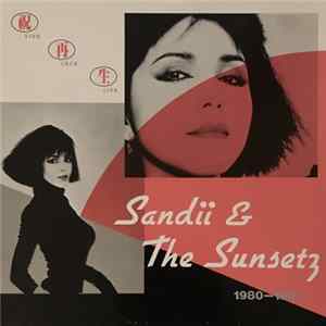 Sandii & The Sunsetz - Viva Lava Liva - 1980-1983 FLAC
