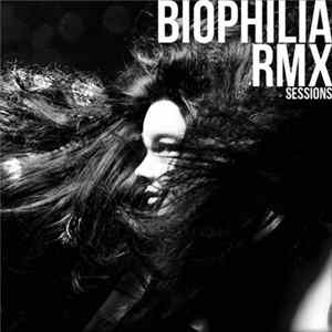 Björk - Biophilia RMX Sessions FLAC