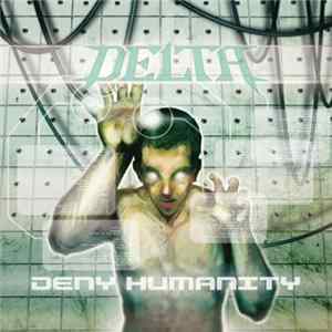 Delta - Deny Humanity FLAC