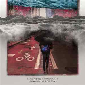 Craig Padilla & Marvin Allen - Toward The Horizon FLAC