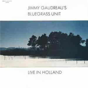Jimmy Gaudreau's Bluegrass Unit - Live In Holland FLAC