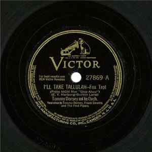 Tommy Dorsey And His Orch. - I'll Take Tallulah / Not So Quiet Please FLAC