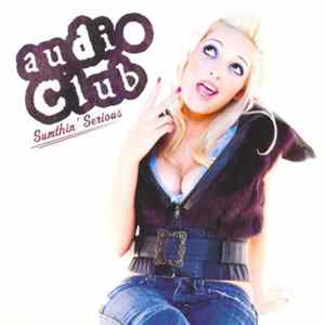 Audio Club - Sumthin' Serious FLAC