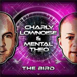 Charly Lownoise & Mental Theo - The Bird FLAC