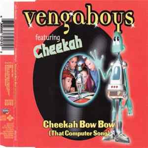 Vengaboys Featuring Cheekah - Cheekah Bow Bow (That Computer Song) FLAC