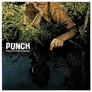 Punch - They Don't Have To Believe FLAC
