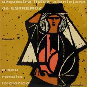 Orquestra Típica Alentejana de Estremoz E Seu Rancho Folclórico - Orquestra Típica Alentejana de Estremoz E Seu Rancho Folclórico FLAC