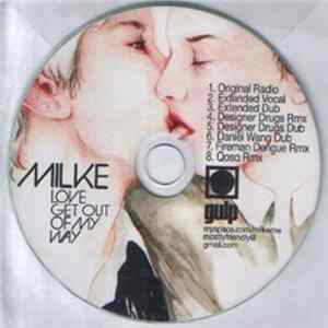 Milke - Love Get Out Of My Way FLAC