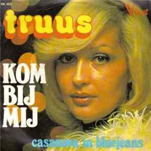 Truus - Kom Bij Mij FLAC