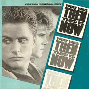 Various - Music From The Motion Picture "That Was Then... This Is Now" FLAC