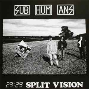 Subhumans - 29:29 Split Vision FLAC