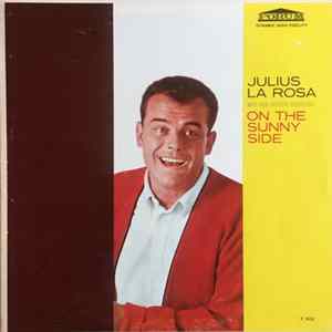 Julius La Rosa With Nick Perito's Orchestra - On The Sunny Side FLAC