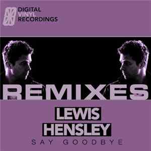 Lewis Hensley - Say Goodbye - Remixes FLAC