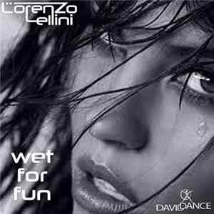 Lorenzo Lellini - Wet For Fun FLAC