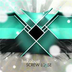 heRobust - Screw Loose FLAC