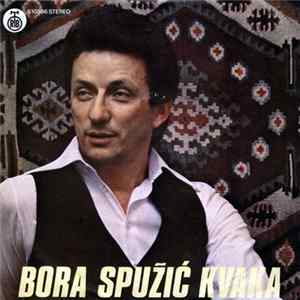 Bora Spužić Kvaka - Od Noćas Smo Kao Braća FLAC
