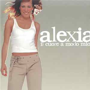 Alexia - Il Cuore A Modo Mio FLAC