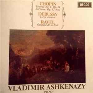 Chopin, Debussy, Ravel, Vladimir Ashkenazy - Scherzo No. 4, Op. 54 / Nocturne, Op. 62 No. 1 / L'Isle Joyeuse / Gaspard De La Nuit FLAC