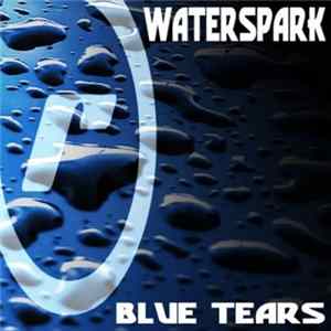 Waterspark - Blue Tears FLAC