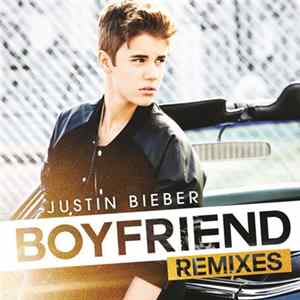 Justin Bieber - Boyfriend (Remixes) FLAC