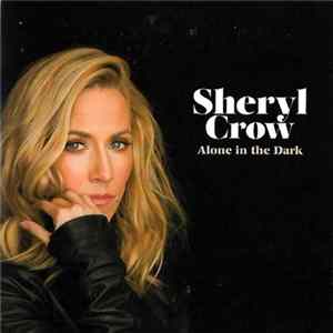 Sheryl Crow - Alone In The Dark FLAC